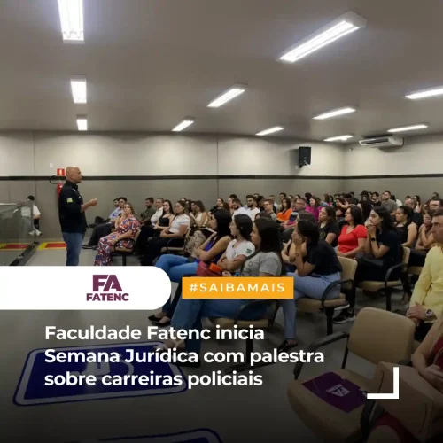 Faculdade Fatenc inicia Semana Jurídica com palestra sobre carreiras policiais (1).opti