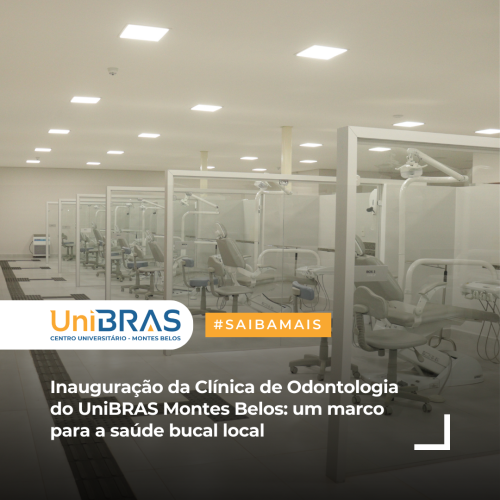 Inauguração da Clínica de Odontologia do Centro Universitário UniBRAS Montes Belos um marco para a saúde bucal local (1)