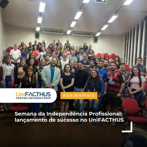 Semana-da-Independencia-Profissional-lancamento-de-sucesso-no-UniFACTHUS-1.opti_