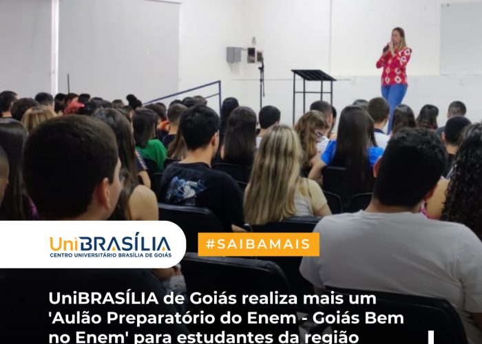 UniBRASILIA-de-Goias-realiza-mais-um-Aulao-Preparatorio-do-Enem-Goias-Bem-no-Enem-para-estudantes-da-regiao-1